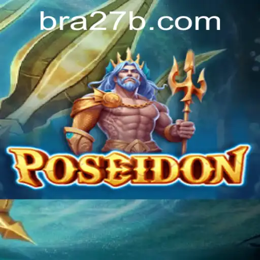 Descubra o Novo Jogo Poseidon e as Oportunidades no 27B.com